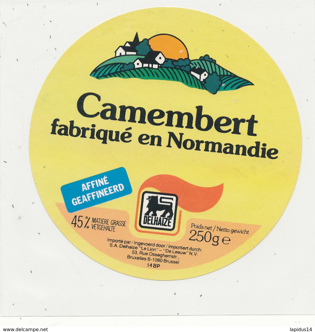 V 409 / ETIQUETTE DE FROMAGE     CAMEMBERT   FAB EN NORMANDIE  DELHAZE 14 B P.. - Fromage
