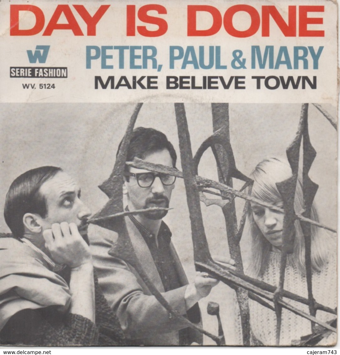 45T. PETER, PAUL & MARY.    Day Is Done  -  Make Believe Town - World Music