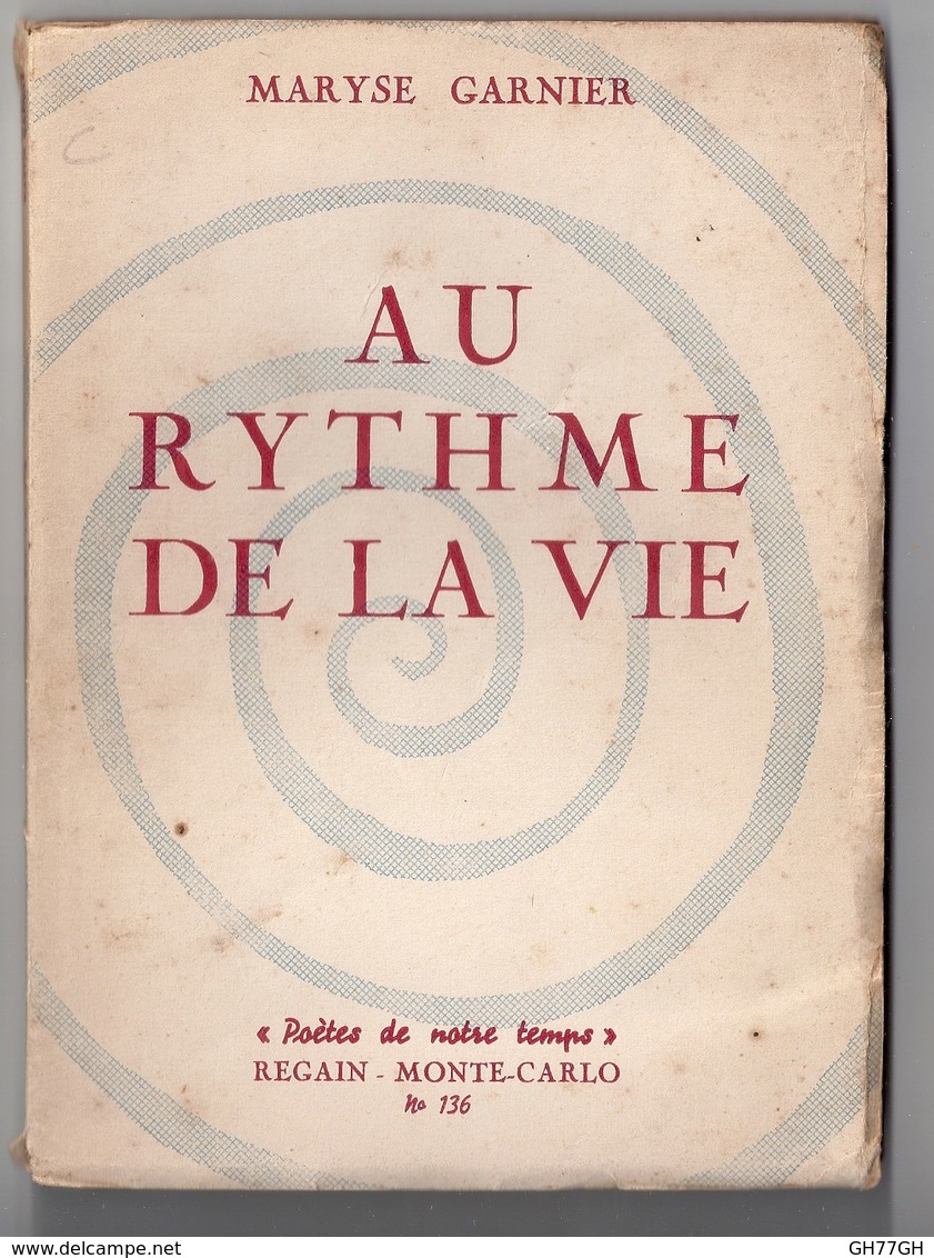 Maryse Garnier: "Au Rythme De La Vie" -poètes De Notre Temps -regain -monte-carlo 1955 - Auteurs Français