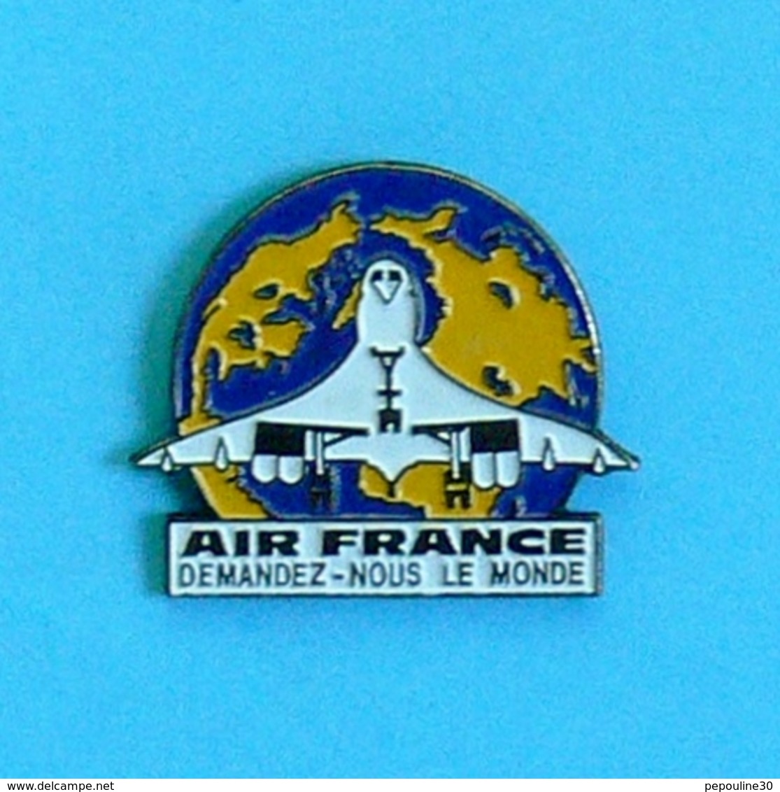 1 PIN'S  //   **  LE CONCORDE AIR FRANCE / DEMANDEZ-NOUS LE MONDE ** . (STARPIN'S) - Avions