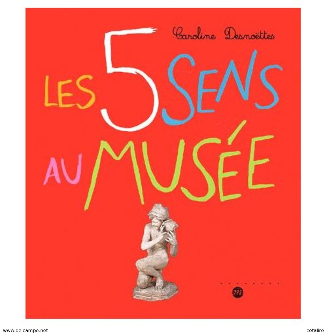 Les 5 Sens Au Musée Caroline Desnoettes +++BE+++ PORT OFFERT - Autres & Non Classés