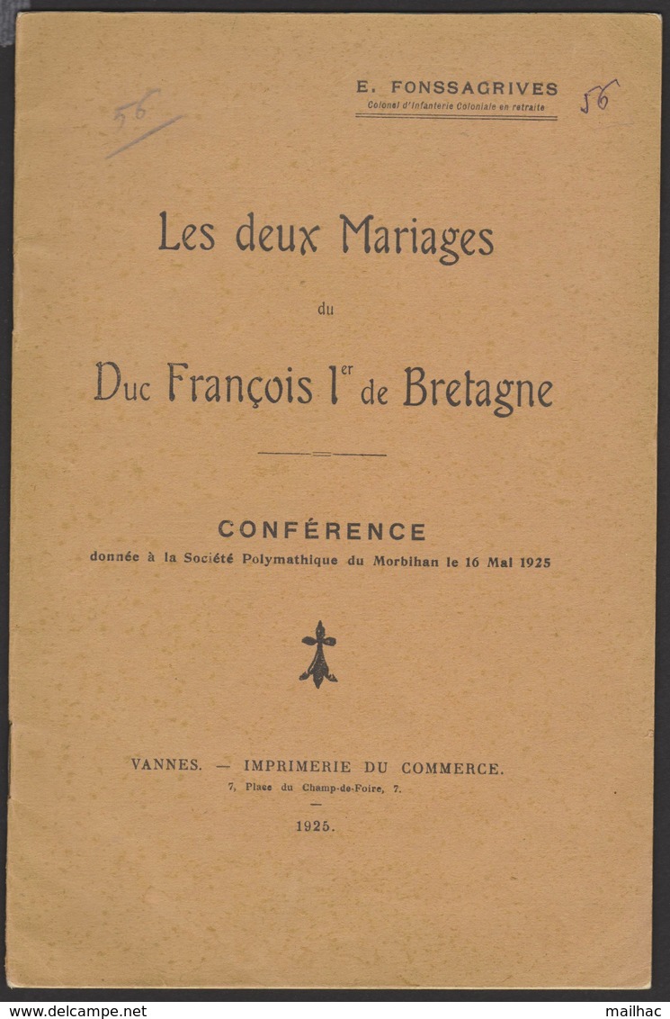 Les 2 Mariages De François Ier De Bretagne - E. FONSSAGRIVES Vannes 1925 - Conférence - Storia