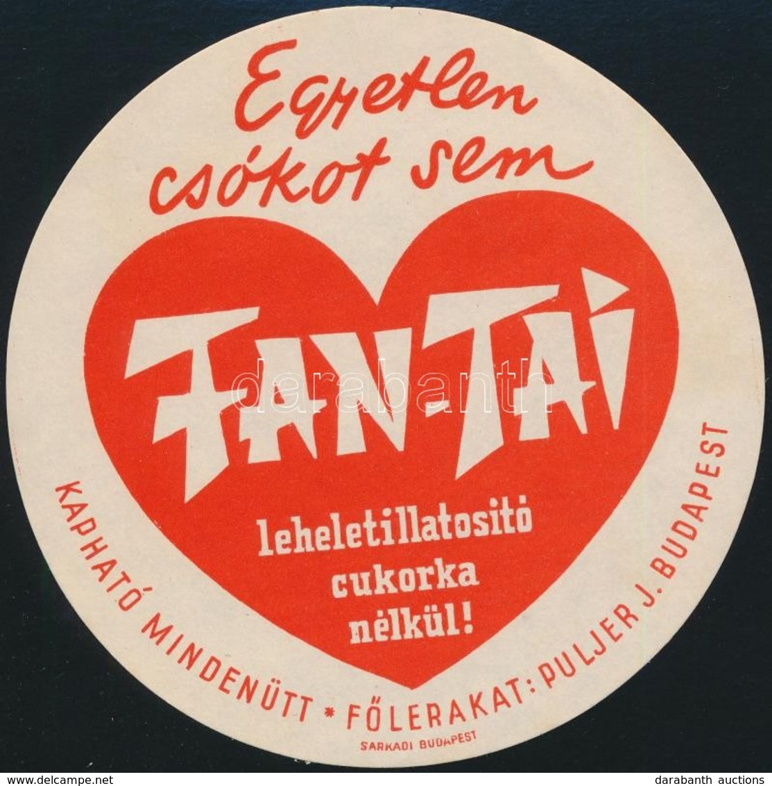 1935 'Egyetlen Csókot Sem Fan-Tai Leheletillatosító Cukorka Nélkül!' , Szign. Káldor, Reklámcímke D:12 Cm - Reclame