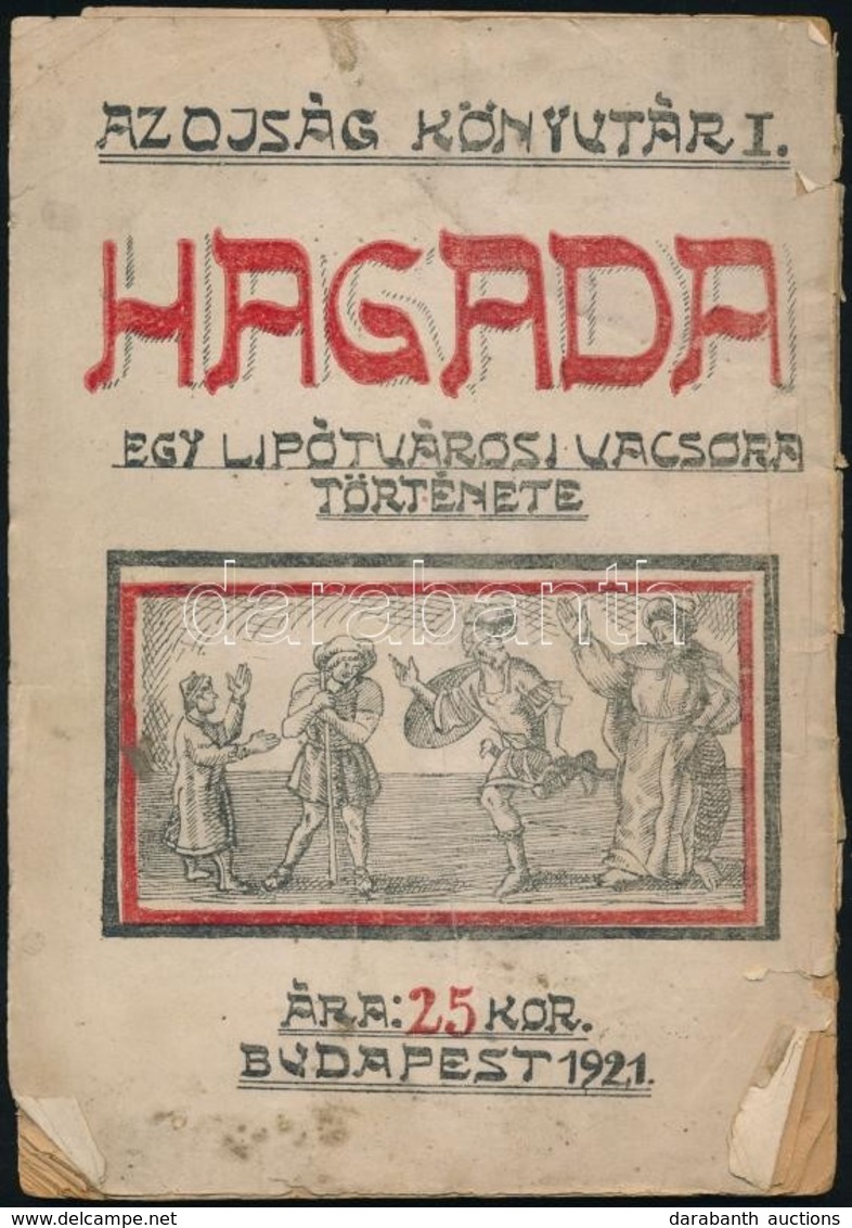 Hagada. Egy Lipótvárosi Vacsora Története. Bp., 1921, Ojság (Az Ojság Könyvtár 1.). Sérült Papírkötésben. - Autres & Non Classés