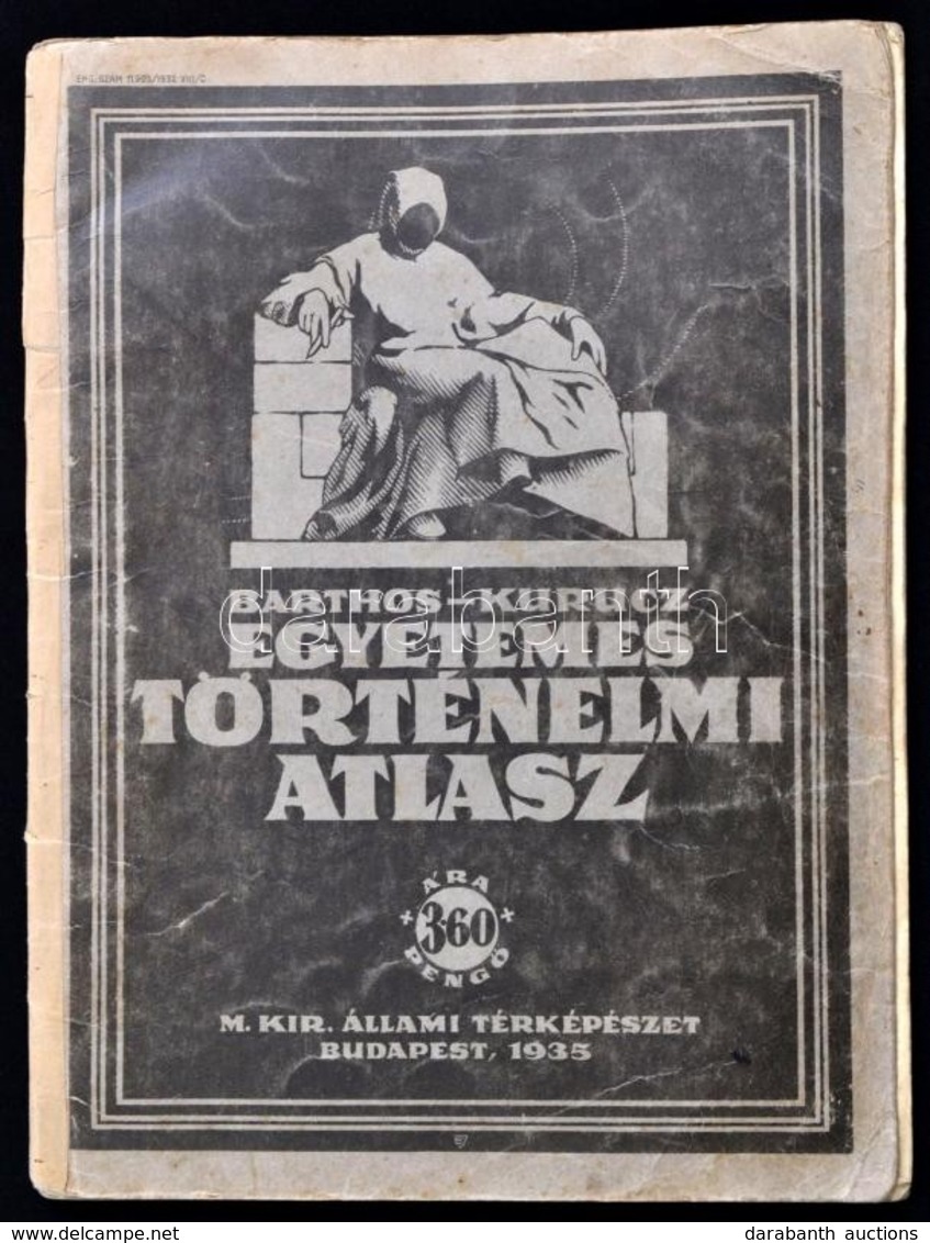 1935 Barthos-Kurucz: Egyetemes Történelmi Atlasz. Bp., M. Kir. Állami Térképészet, 40 P. Papírkötésben, Javított Kötésse - Andere & Zonder Classificatie