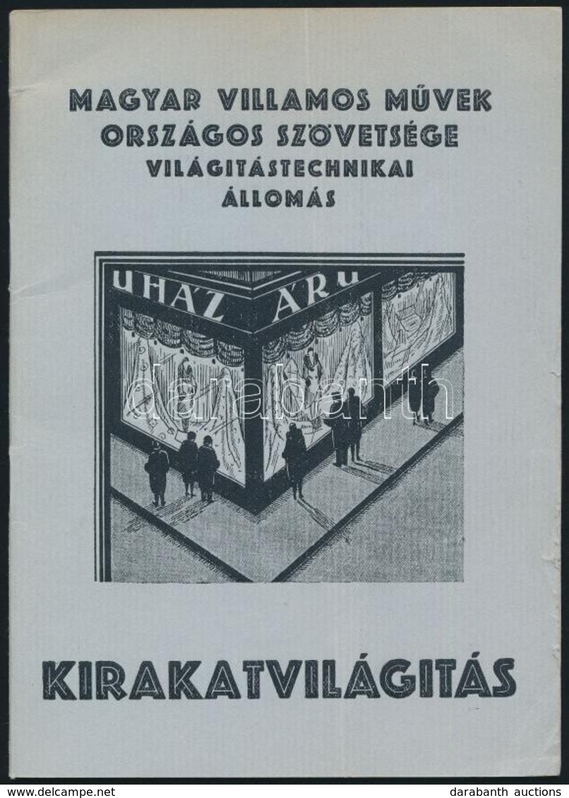 1929 Kirakatvilágítás. Bp., Magyar Villamosművek Országos Szövetsége. Tűzött Papírkötésben, Jó állapotban. - Non Classés