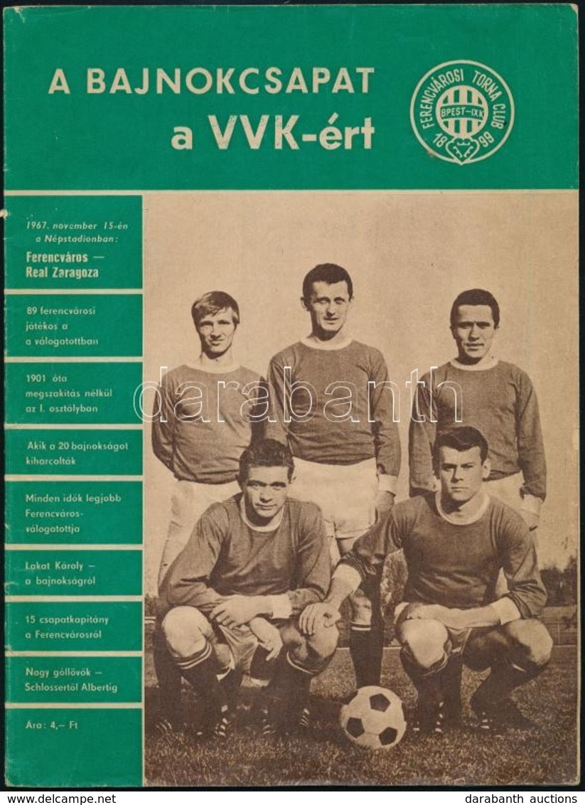 1967 A Bajnokcsapat A VVK-ért. Szerk.: Endrődi Lajos. Írta Szűcs Lajos. Ferencváros - Real Zaragoza. Sport Műsorfüzet. B - Zonder Classificatie