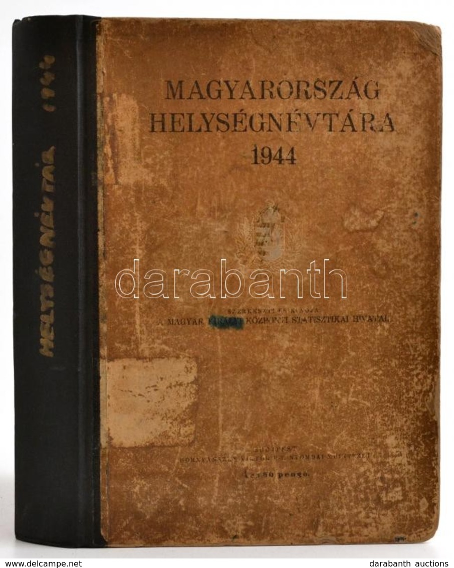 1944 Magyarország Helységnévtára 1944. Szerk.: M. Kir. Központi Statisztikai Hivatal. Bp., [1944], Hornyánszky Viktor Rt - Non Classés