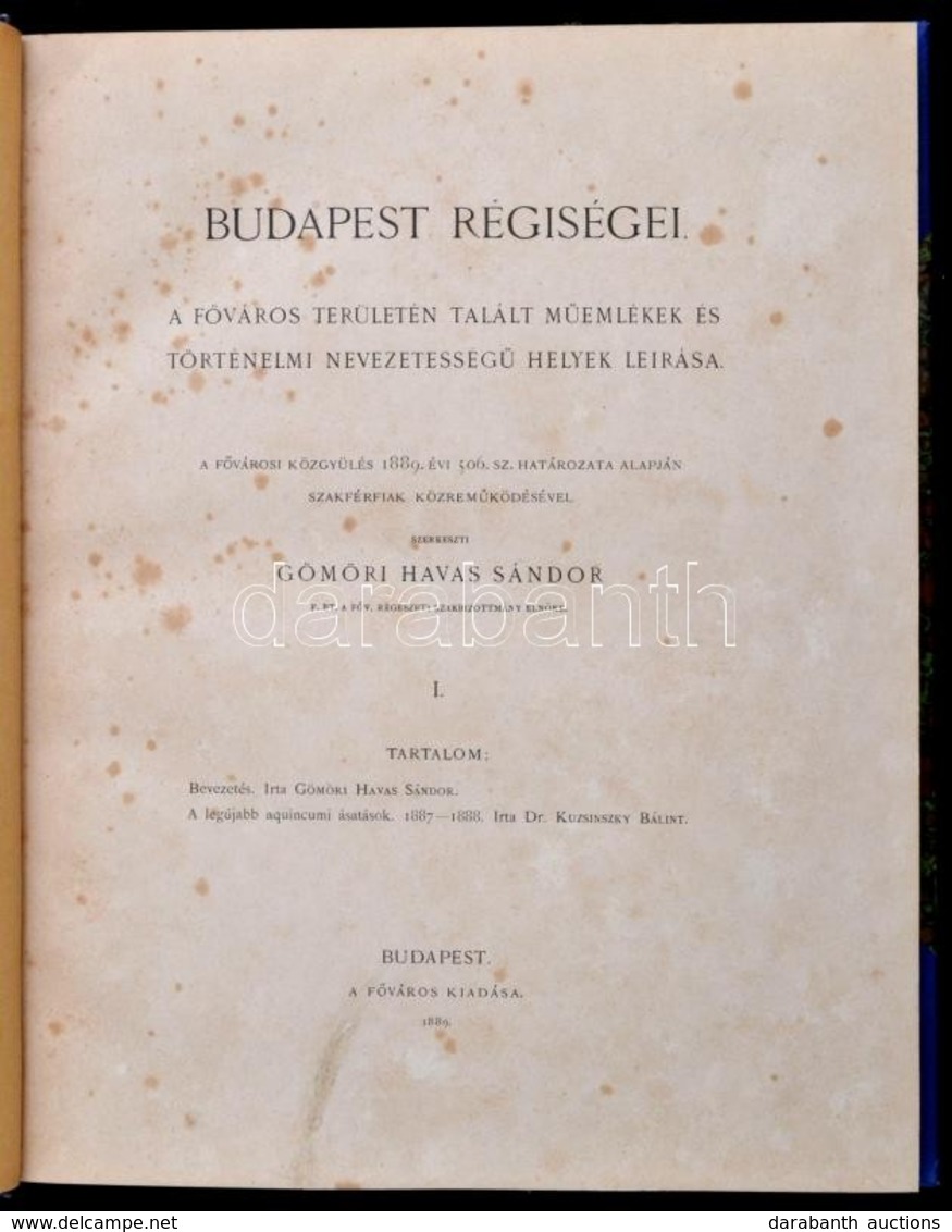 1889 Budapest Régiségei. (1. Szám.) A Főváros Területén Talált Műemlékek és Történelmi Nevezetességű Helyek Leírása. Sze - Non Classés