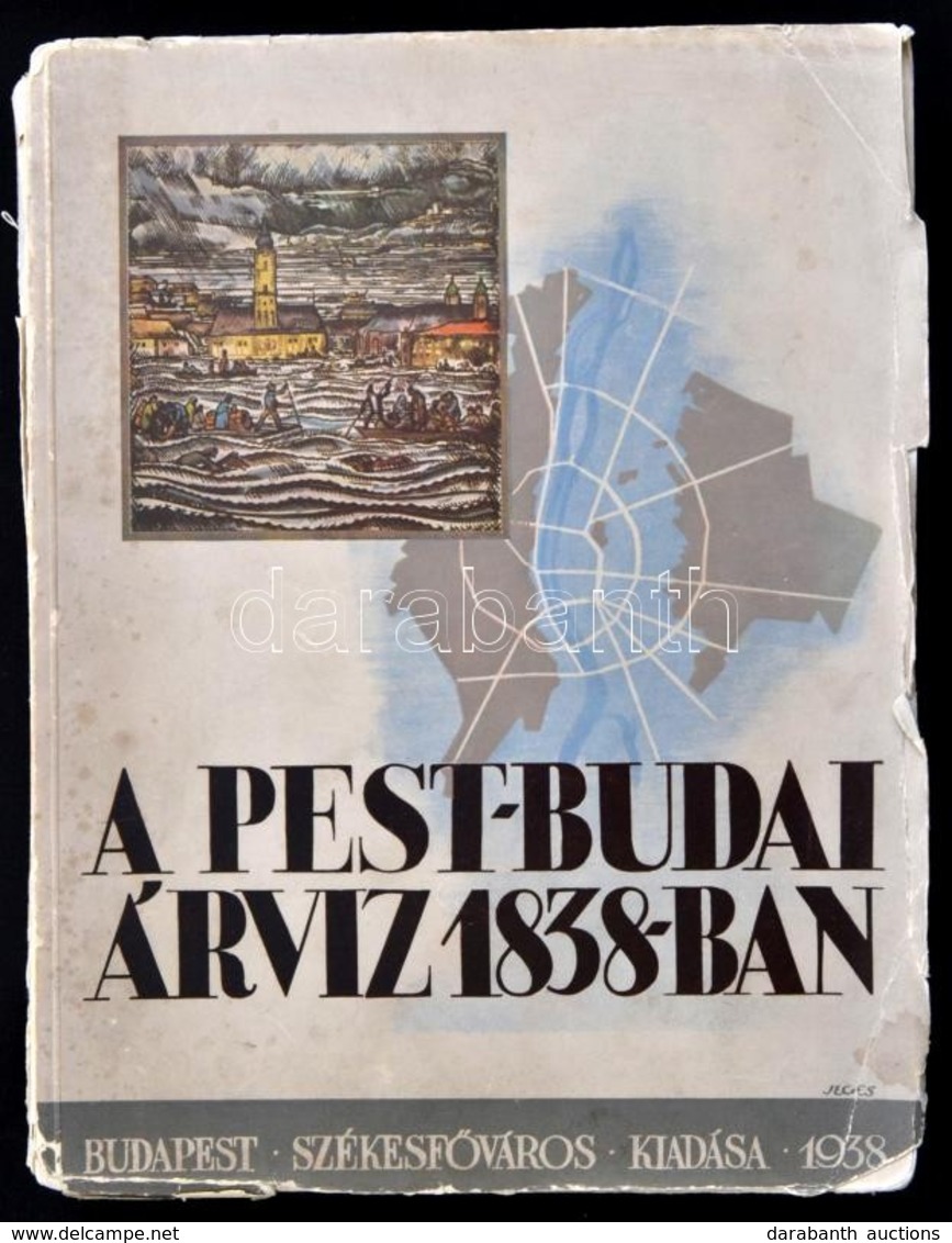 A Pest-budai árvíz 1838-ban. Szerk.: Némethy Károly. Bp.,1938, Budapest Székesfőváros, 1 T.+VIII+387 P. + 21 T.+7 Kihajt - Non Classés