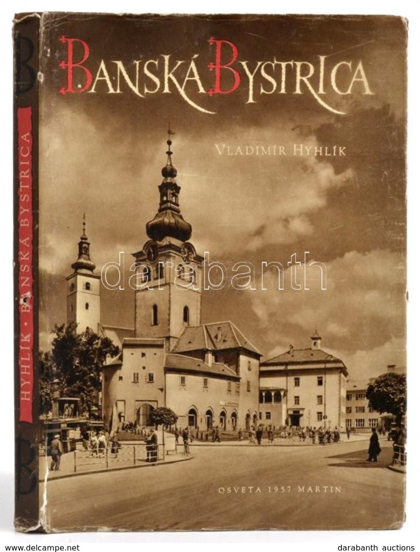 Vladimír Hyhlík: Banská Bystrica.  Martin (Túrócszentmárton), 1957, Osveta. Cseh Nyelven. Fekete-fehér Fotókkal. Kiadói  - Zonder Classificatie