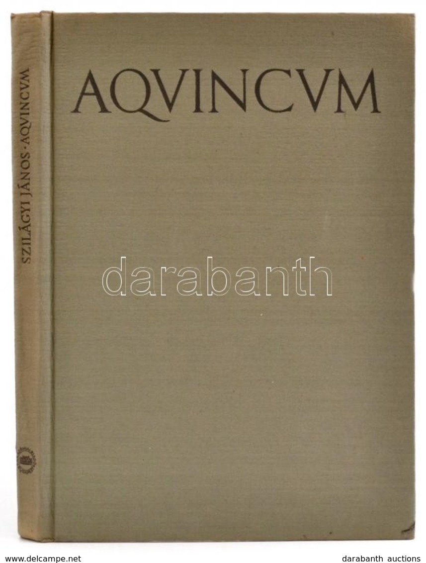 Szilágyi János: Aquincum. Bp., 1956 MTA:  Egészvászon Kötésben, Jó állapotban. - Non Classés