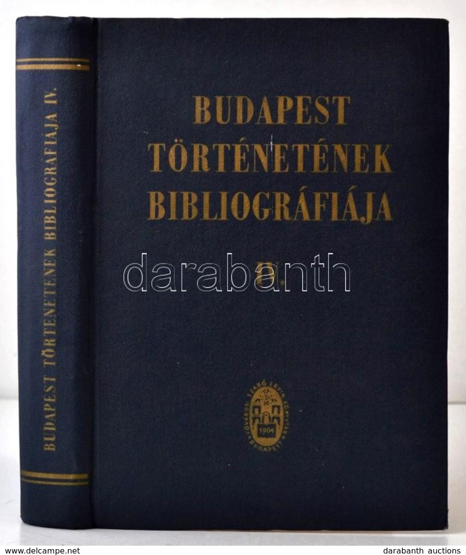 Budapest Történetének Bibliográfiája. IV. Kötet. 1686-1950. Társadalom. Szerk.: Dr. Zoltán József, Dr. Berza László. Bp. - Non Classés