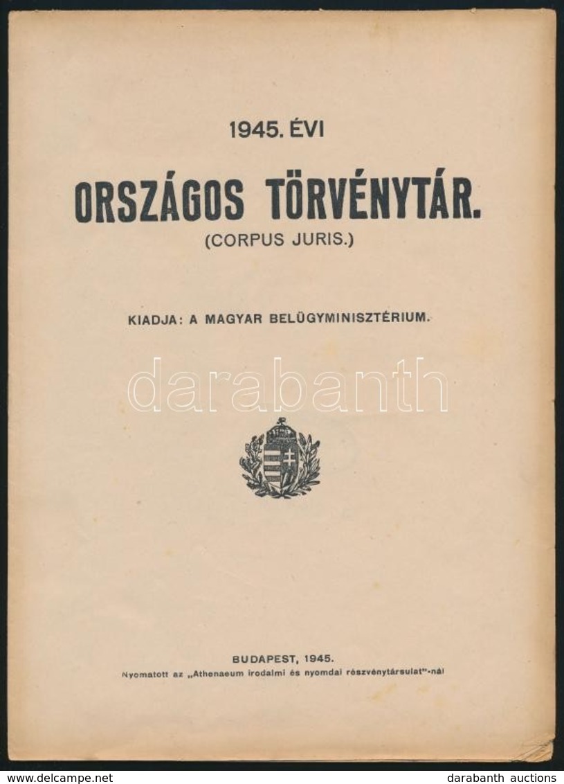 1945. évi Országos Törvénytár. (Corpus Juris.) Kiadja: Magyar Belügyminisztérium. Bp.,1945,Athenaeum, XIII+73 P. Átkötöt - Non Classés