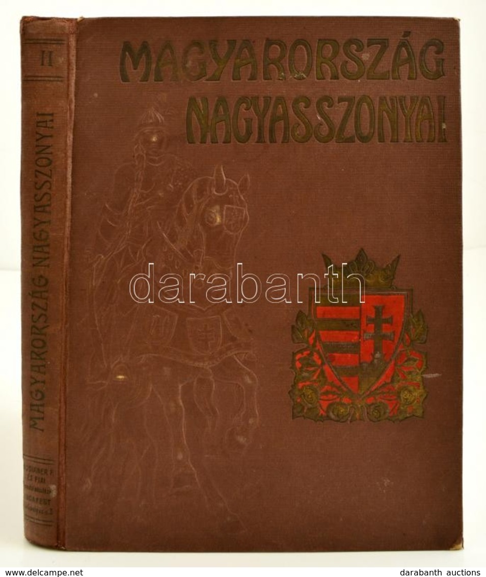 Farkas Emőd: Magyarország Nagyasszonyai II. Kötet. Illusztrálta: Nemes Mihály. Bp., 1911, Wodianer F. és Fiai. Egészolda - Unclassified