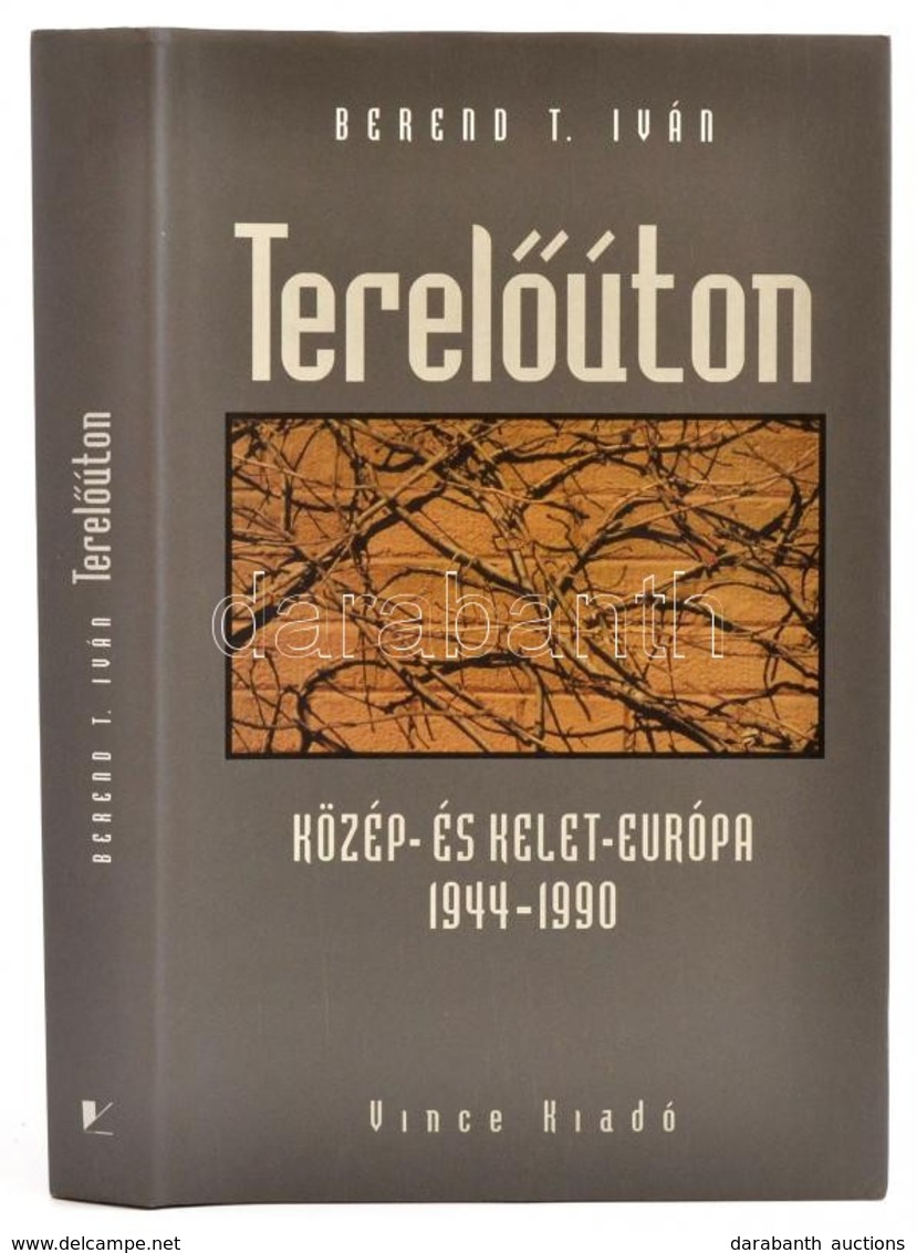 Berend T. Iván: Terelőúton. Közép- és Kelet-Európa. 1944-1990. Bp.,1999,Vince. Kiadói Kartonált Papírkötés, Kiadói Papír - Zonder Classificatie