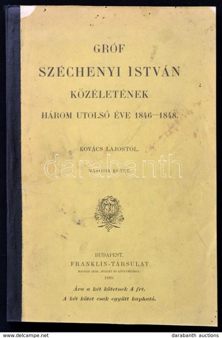 Kovács Lajos: Gróf Széchényi István Közéletének Három Utolsó éve 1846-1848. 2. Kötet. Bp.,1889, Franklin-Társulat,317+3  - Non Classés