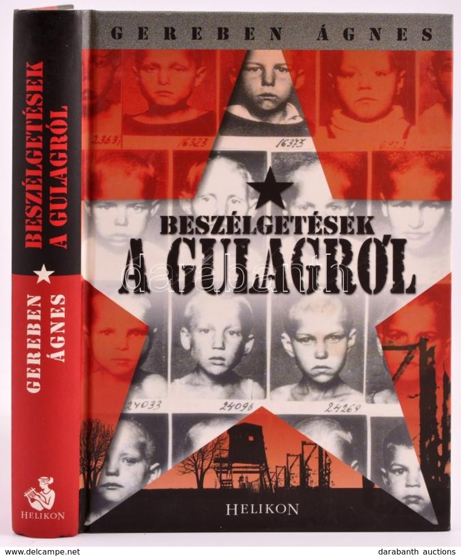 Gereben Ágnes: Beszélgetések A Gulagról. Bp.,2008,Helikon. Kiadói Kartonált Papírkötésben, Jó állapotban. - Unclassified