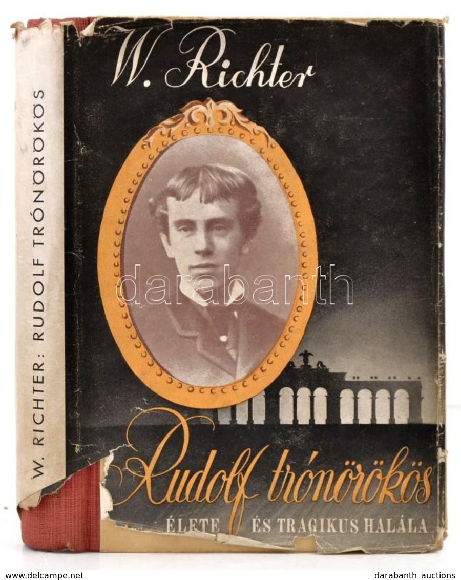 Werner Richter: Rudolf Trónörökös élete és Tragikus Halála. Fordította Halász Ernő. Bp., é.n., Béta. Kiadói Félvászon-kö - Zonder Classificatie