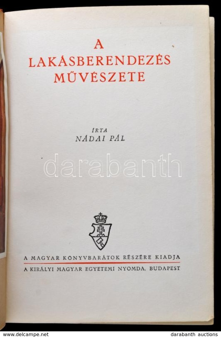 Nádai Pál: A Lakásberendezés Művészete. Bp., (1939), Királyi Magyar Egyetemi Nyomda. Gazdag Képanyaggal, 1 T. (színes),  - Unclassified