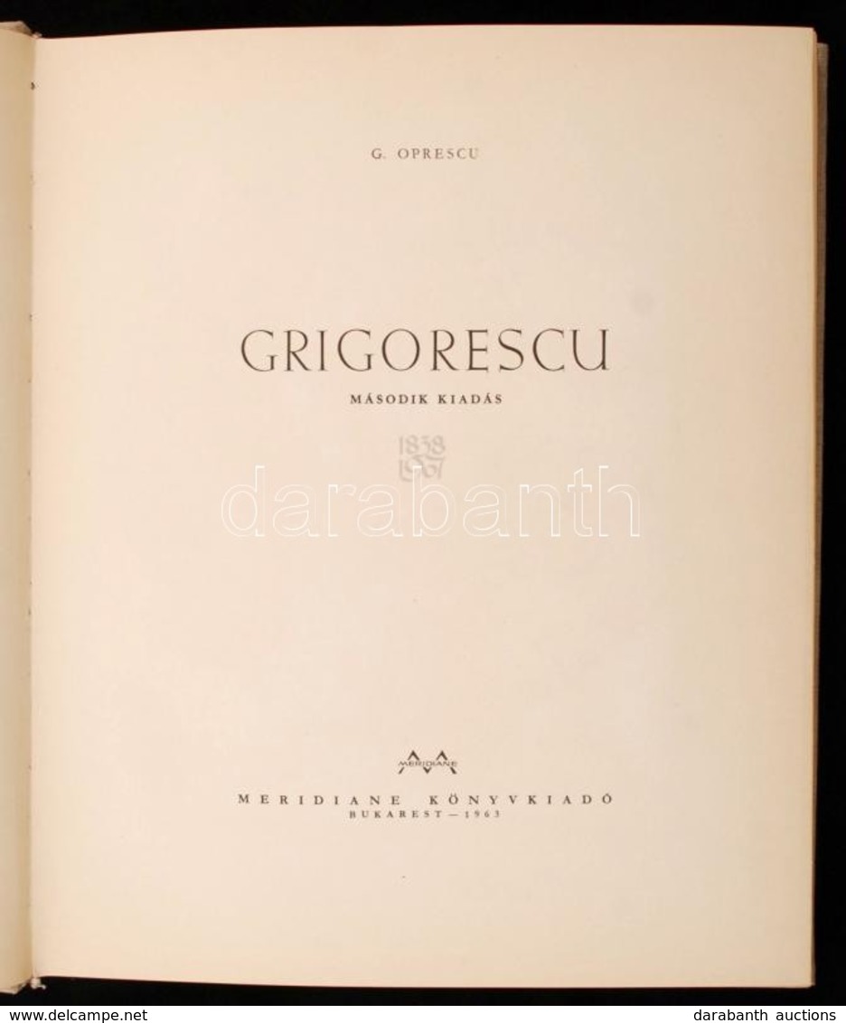 G. Oprescu: Grigorescu. Bukarest, 1963, Meridiane Könyvkiadó, 180 P. Második Kiadás. Kiadói Egészvászon Kötés. - Non Classés