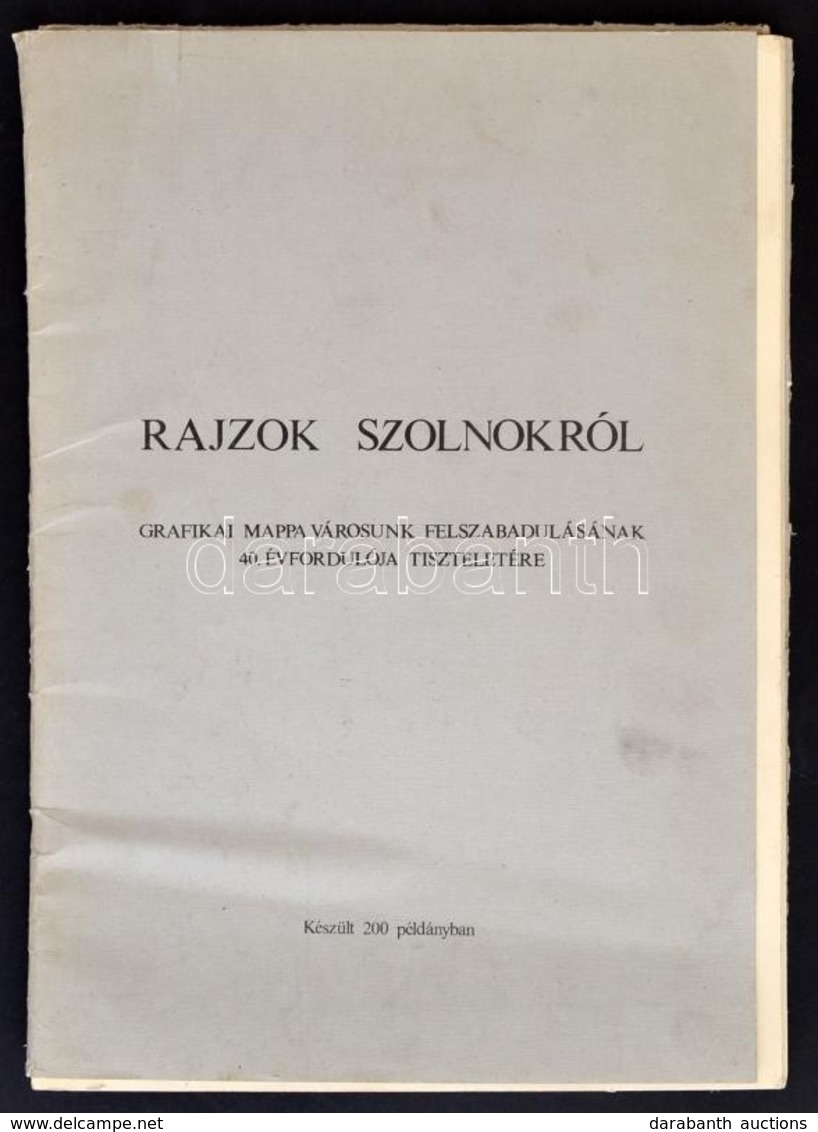 Rajzok Szolnokról - Grafikai Mappa Városunk Felszabadulásának 40. évfordulója Tiszteletére. Szerkeszti Menyhért László.  - Zonder Classificatie