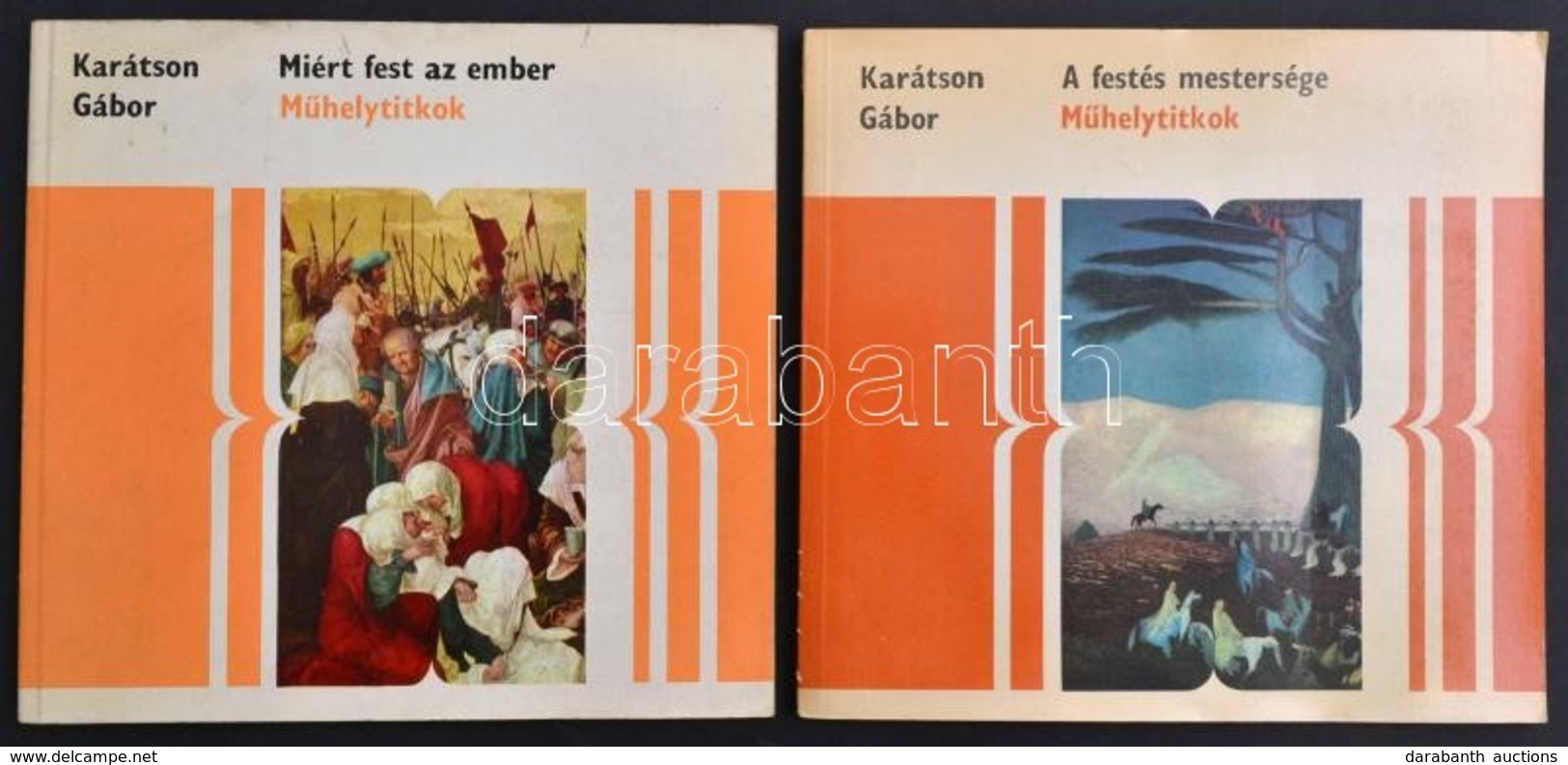 Karátson Gábor: A Festés Mestersége. (Festészet II.)  + Miért Fest Az Ember. Műhelytitkok Bp., 1979. Corvina - Zonder Classificatie