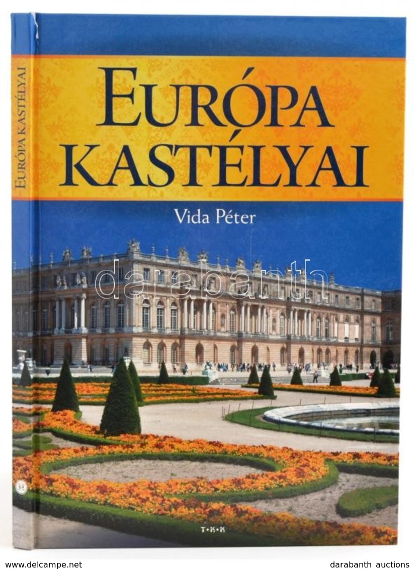 Vida Péter Európa Kastélyai
Tóth Könyvkereskedés, 2012. Kiadói Kartonálásban. Apró Sérüléssel - Zonder Classificatie