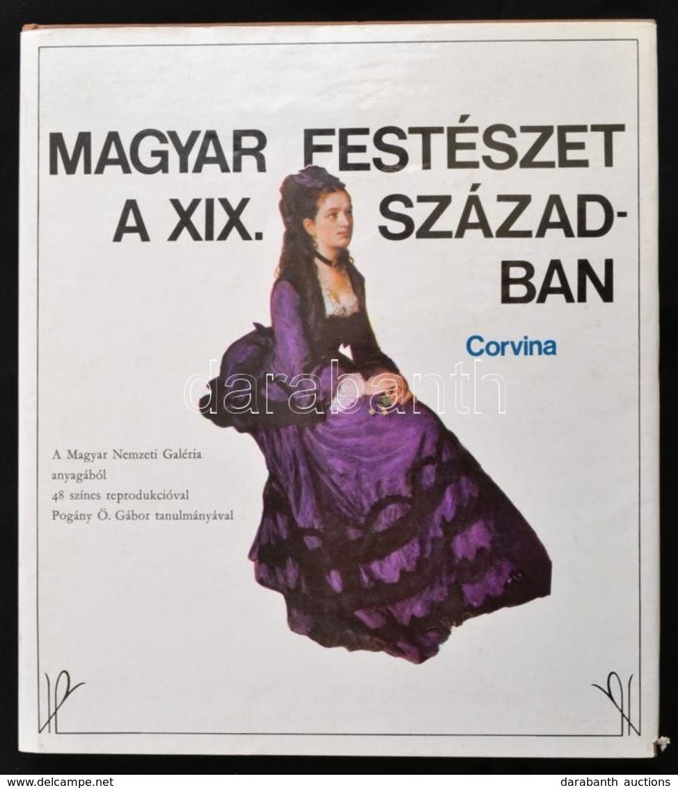 Pogány Ö. Gábor: Magyar Festészet A XIX. Században. Bp., 1970, Corvina. Vászonkötésben, Papír Védőborítóval, Jó állapotb - Zonder Classificatie