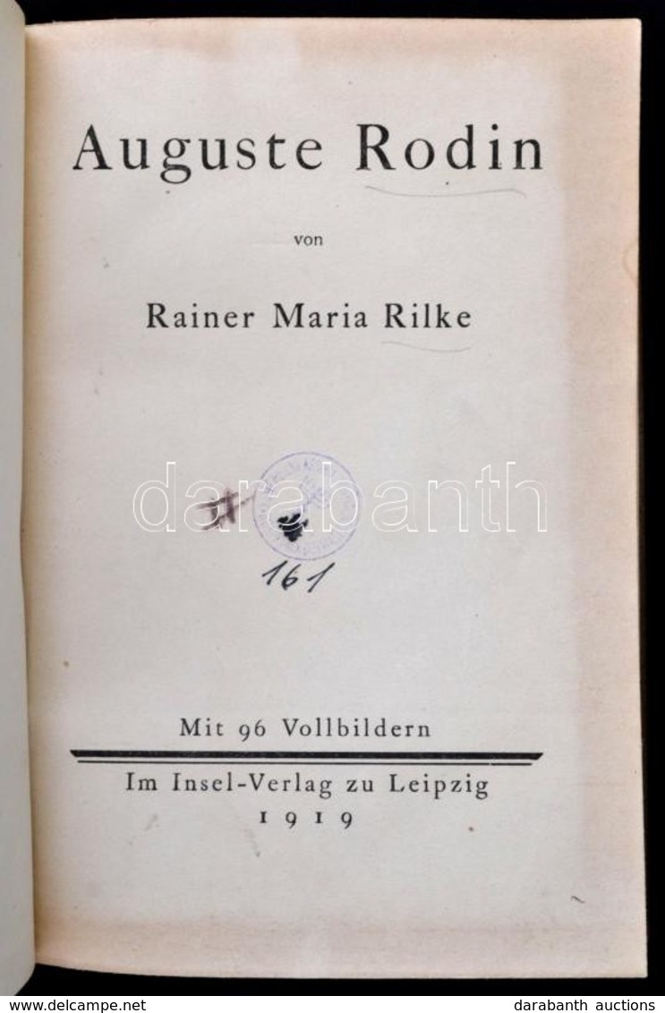 Rainer Maria Rilke: Auguste Rodin. Leipzig, 1919, Insel-Verlag. Német Nyelven. Egészoldalas Képekkel Illusztrált. Átkötö - Non Classés