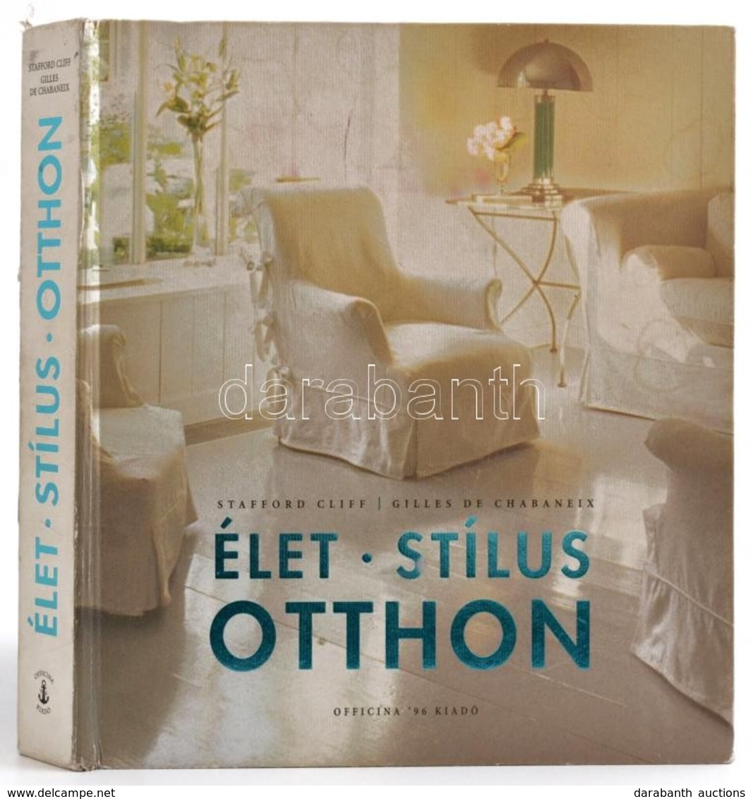 Stafford Cliff-Gilles De Chabaneix: Élet - Stílus - Otthon. Bp.,2003, Officina '96. Kiadói Kartonált Papírkötés, A Gerin - Zonder Classificatie