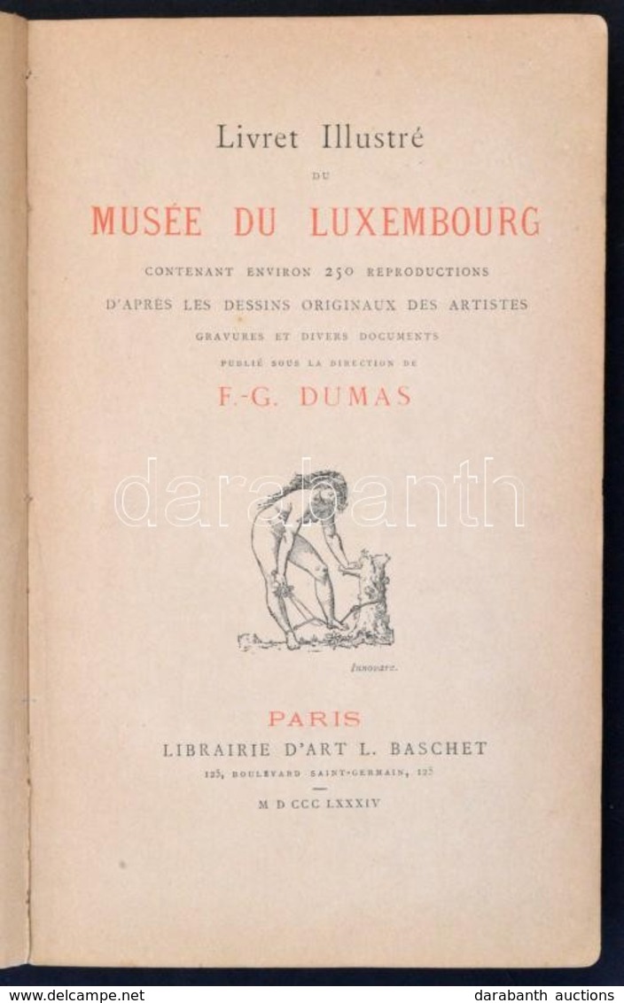 Dumas, F. G.: Livret Illustré Du Musée Du Luxembourg. Párizs, 1884, Libraire D'art L. Baschet. Kicsit Kopott Vászonkötés - Zonder Classificatie