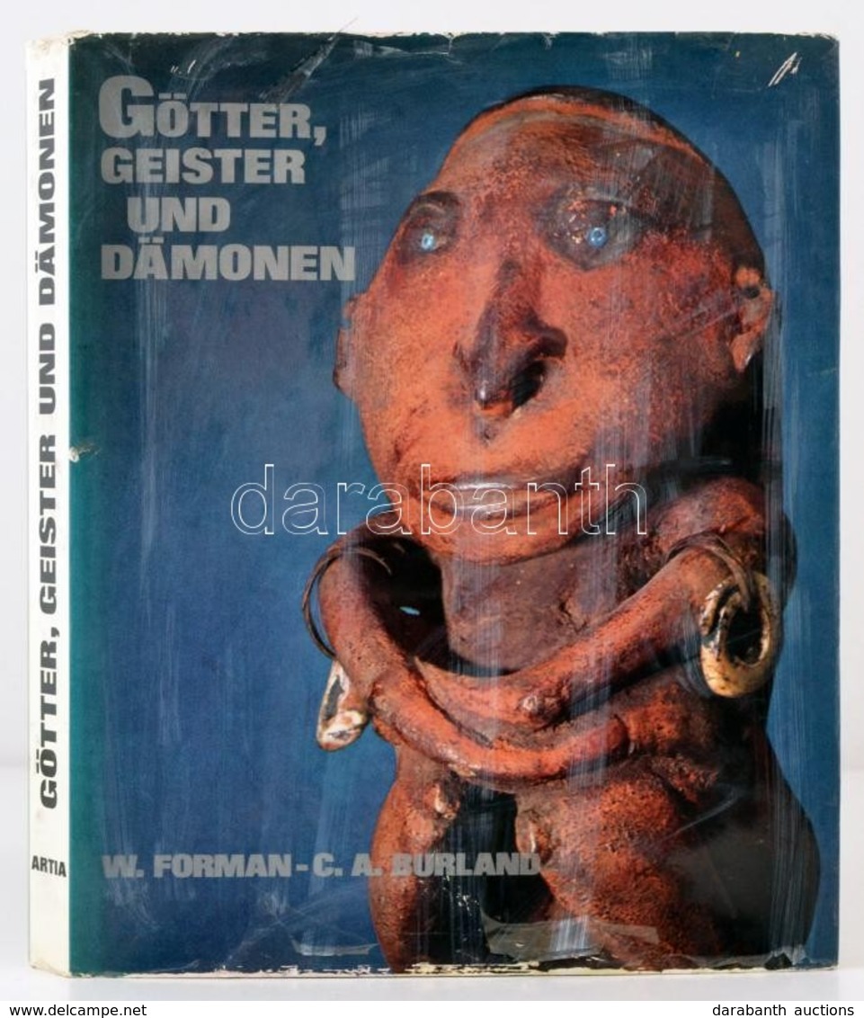 Werner Forman-Cottie A. Burland: Götter, Geister Und Dämonen. Prága, 1973, Artia. Német Nyelven. Kiadói Egészvászon-köté - Unclassified