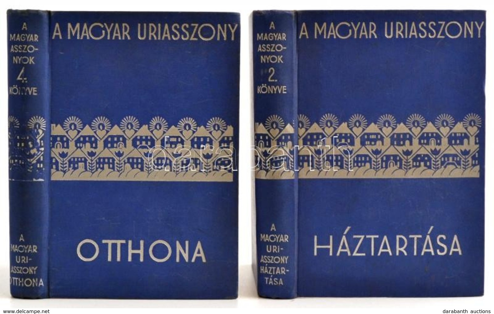 Szegedy-Maszák Aladárné - Stumpf Károlyné (szerk.): A Magyar úriasszony Háztartása + A Magyar úriasszony Otthona. Bp., 1 - Non Classés