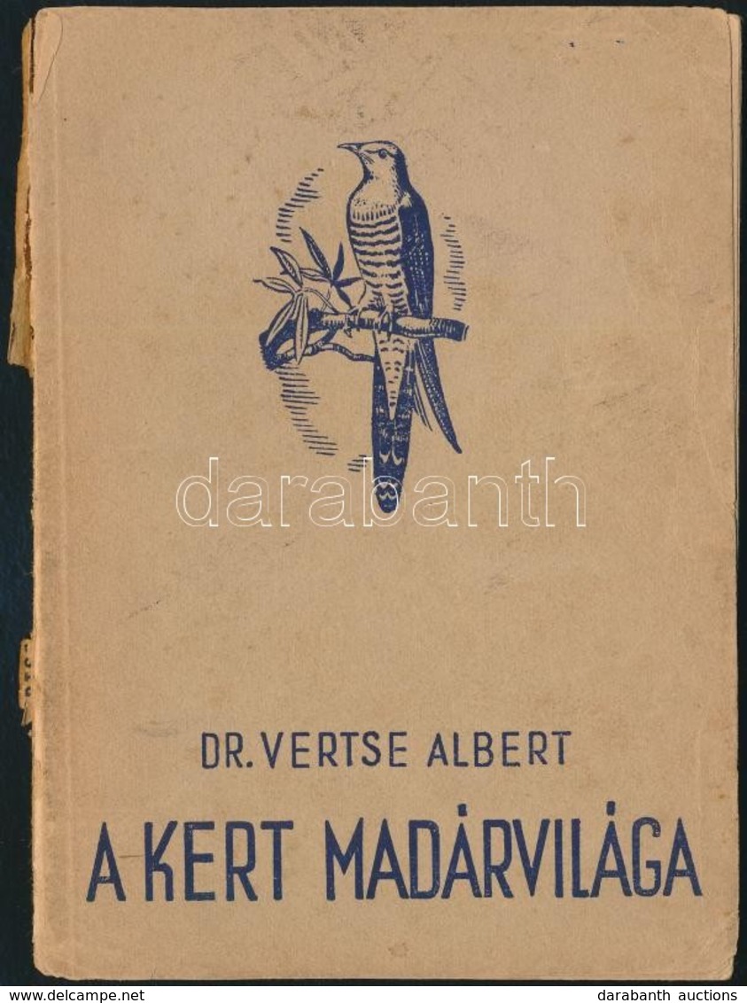 Dr. Vertse Albert: A Kert Madárvilága. Dr. Csörgey Titusz, Vezényi Elemér és Nécsey István Festményeivel. Bp.,1941, Növé - Non Classés