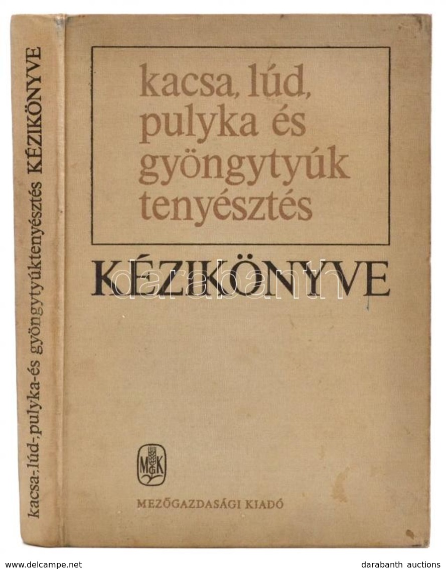 Dr. Bögre János-Dr. Kakuk Tibor Miklósné-Dr. Horváth Erzsébet: Kacsa-, Lúd-, Pulyka- és Gyöngytyúktenyésztés Kézikönyve. - Non Classés