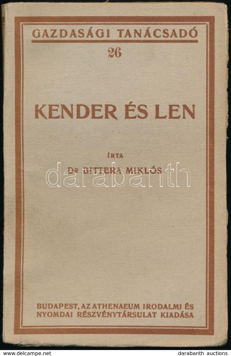 Dr. Bittera Miklós: Kender és Len. Gazdasági Tanácsadó 26. Bp.,(1925), Athenaeum, 158+2 P. Kiadói Papírkötés, - Sin Clasificación