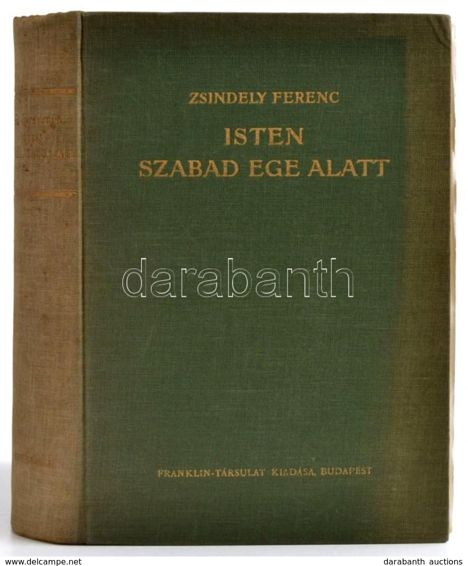 Zsindely Ferenc: Isten Szabad Ege Alatt. Elbeszélések Vadról, Vadászatról, Vadászemberekről. Zsindely Endre Felvételeive - Non Classés