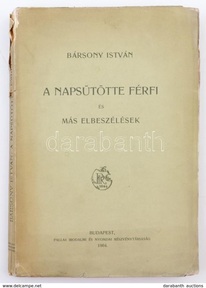 Bársony István: A Napsütötte Férfi és Más Elbeszélések
Bp., 1904. Pallas. 160 P. 1 Sztl.lev. Első Kiadás! Kiadói, Kissé  - Non Classés