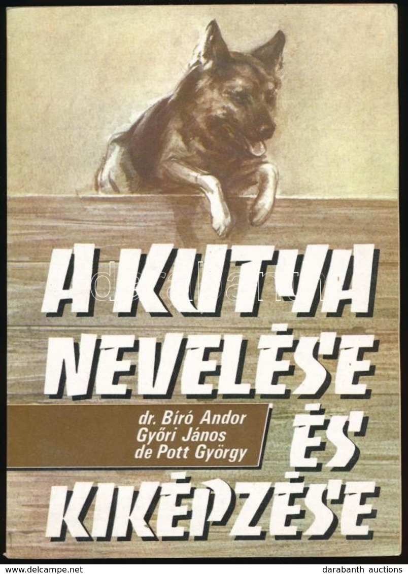 Dr. Bíró Andor-Győri János-De Pott György: A Kutya Nevelése és Kiképzése. Bp.,1987, Mezőgazdasági. Kiadói Papírkötés. +
 - Zonder Classificatie