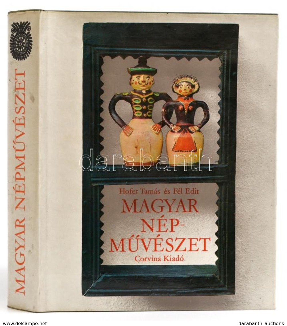 Hofer Tamás - Fél Edit: Magyar Népművészet. Bp., 1975, Corvina. Vászonkötésben, Papír Védőborítóval, Jó állapotban. - Zonder Classificatie