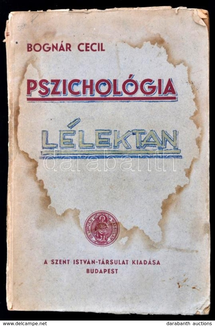 Bognár Cecil: Pszichológia. Bp.,1946,Szent István-Társulat. Második Kiadás. Kiadói Papírkötés, Foltos, A Borítón Bejegyz - Unclassified