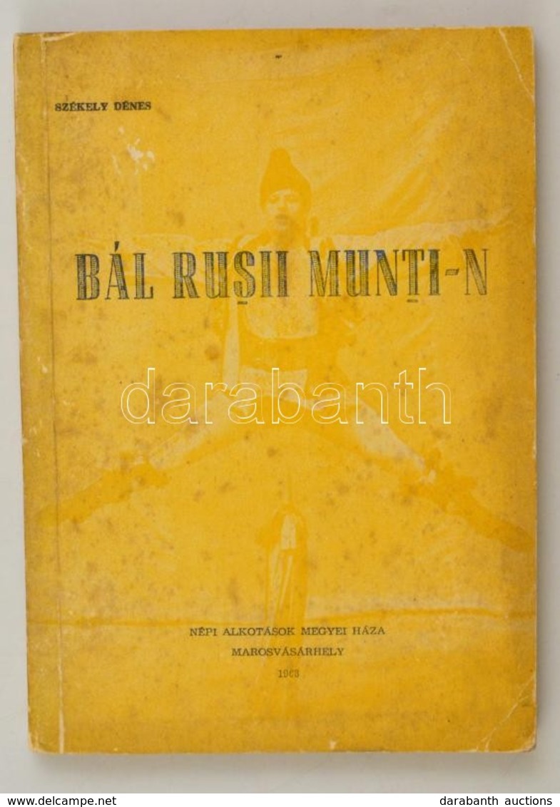 Székely Dénes: Bál Ruşii Munţi-n. Táncjáték Egy Képben. Marosvásárhely, 1968, Népi Alkotások Megyei Háza. Foltos Papírkö - Unclassified