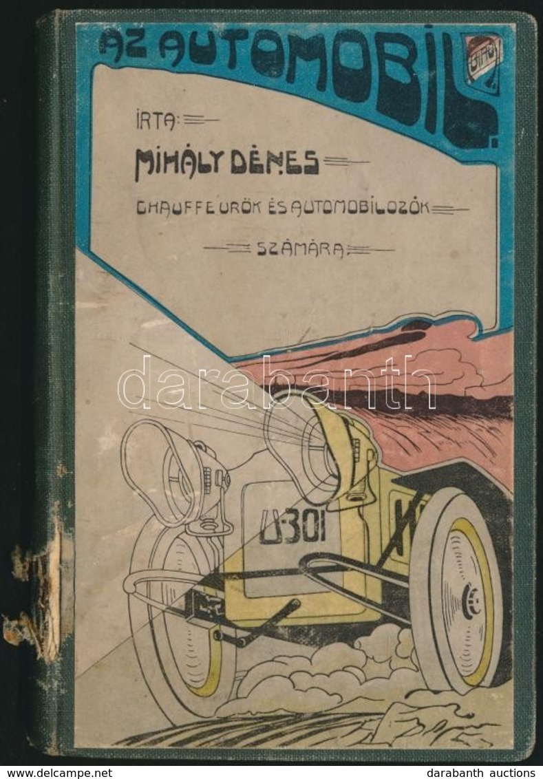 Mihály Dénes: Az Automobil. Bp., é. N., Lampel R. Sérült Gerincű Vászonkötésben. - Zonder Classificatie