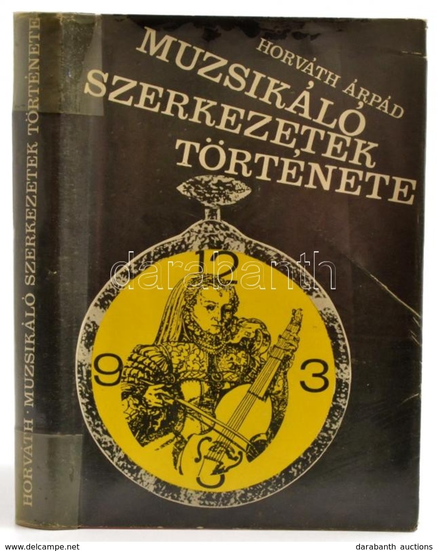 Horváth Árpád: Muzsikáló Szerkezetek Története - A Harangjátéktól A Fénytelefonig. Bp., 1967. Táncsics Kiadó, Kiadói Vás - Zonder Classificatie