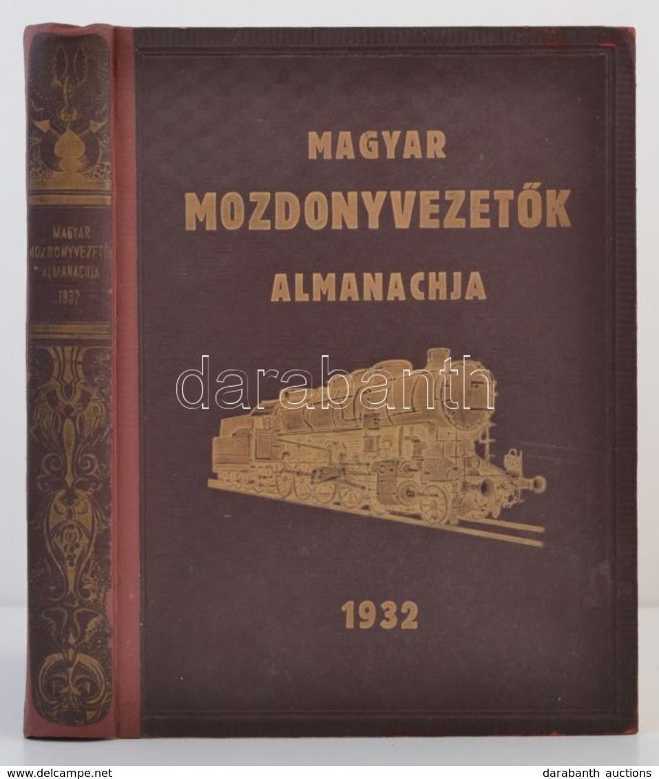 Bakos Jenő (szerk.): Magyar Mozdonyvezetők Almanachja. Bp., 1932, Országos Szakcsoport. Kiadói Aranyozott Egészvászon Kö - Zonder Classificatie