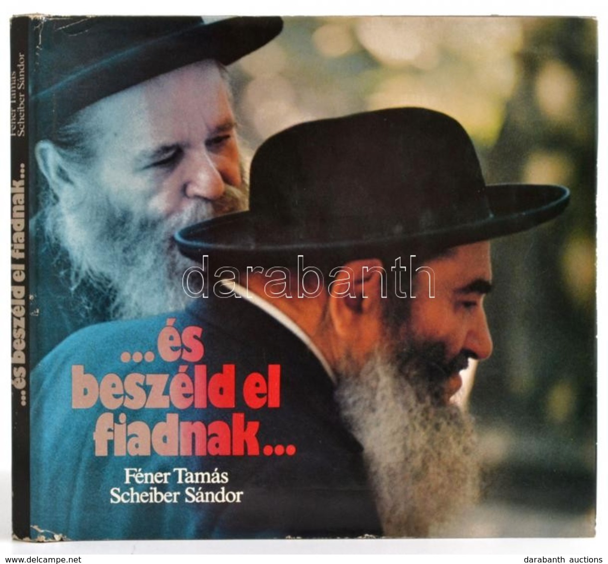 Scheiber Sándor: ...és Beszéld El Fiadnak... Zsidó Hagyományok Magyarországon. Féner Tamás Fotói. Bp.,1984, Corvina. Kia - Unclassified