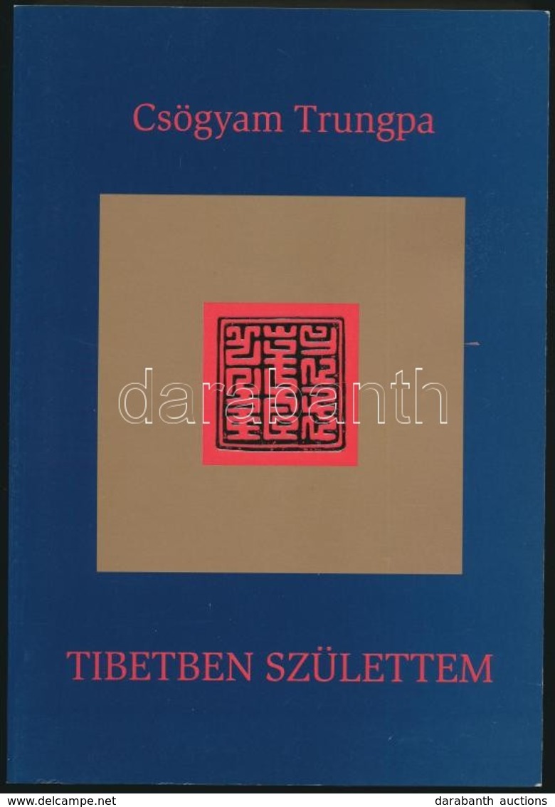 Csögyam Trungpa: Tibetben Születtem. Bp.,2002, Bódhiszattva Kiadó. Kiadói Papírkötés. - Non Classés