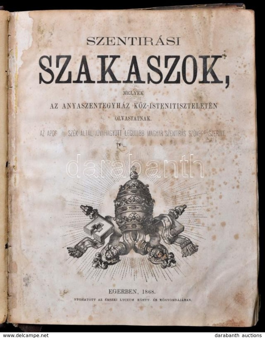 Szentírási Szakaszok, Melyek Az Anyaszentegyház Köz-Istentiszteletén Olvastatnak. Eger, 1868, Lyceum. Sérült Bőrkötésben - Non Classés