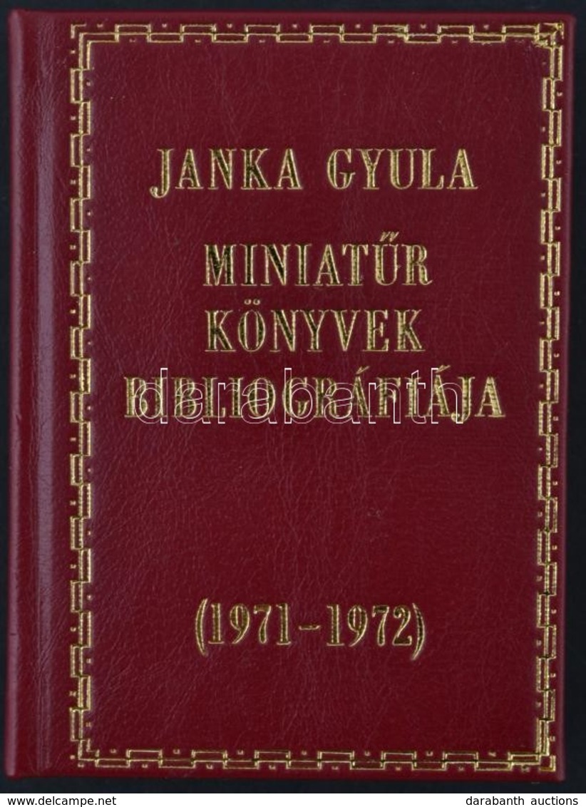 Janka Gyula: Miniatűr Könyvek Bibliográfiája 1971-1972. Bp., 1973, Műszaki Könyvkiadó, 313. Számozott Példány. Kiadói Ar - Zonder Classificatie